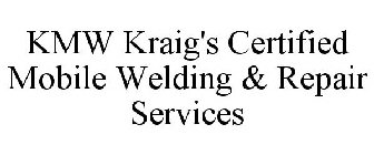 KMW KRAIG'S CERTIFIED MOBILE WELDING & REPAIR SERVICES