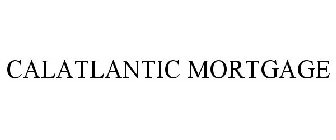 CALATLANTIC MORTGAGE