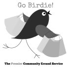 GO BIRDIE! THE PREMIER COMMUNITY ERRAND SERVICE