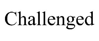 CHALLENGED