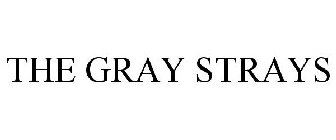 THE GRAY STRAYS