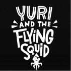 YURI AND THE FLYING SQUID