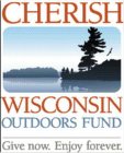 CHERISH WISCONSIN OUTDOORS FUND GIVE NOW ENJOY FOREVER