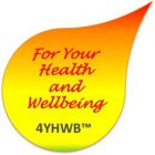 FOR YOUR HEALTH AND WELLBEING (4YHWB)