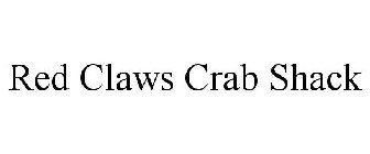 RED CLAWS CRAB SHACK