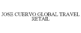 JOSE CUERVO GLOBAL TRAVEL RETAIL