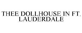 THEE DOLLHOUSE IN FT. LAUDERDALE