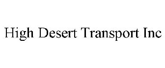 HIGH DESERT TRANSPORT INC