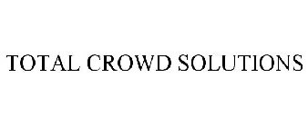 TOTAL CROWD SOLUTIONS