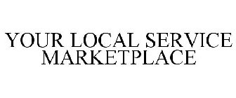 YOUR LOCAL SERVICE MARKETPLACE