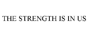 THE STRENGTH IS IN US
