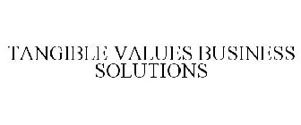 TANGIBLE VALUES BUSINESS SOLUTIONS
