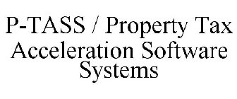 P-TASS / PROPERTY TAX ACCELERATION SOFTWARE SYSTEMS