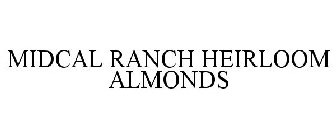 MIDCAL RANCH HEIRLOOM ALMONDS