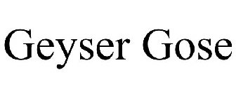 GEYSER GOSE