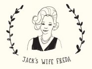 JACK'S WIFE FREDA