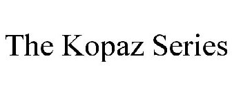 THE KOPAZ SERIES