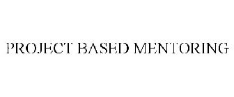 PROJECT BASED MENTORING