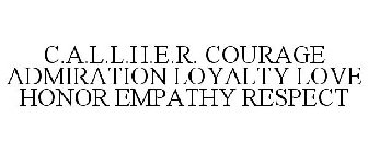 C.A.L.L.H.E.R. COURAGE ADMIRATION LOYALTY LOVE HONOR EMPATHY RESPECT