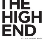 THE HIGH END ESTABLISHED NOW
