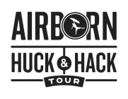 AIRBORN HUCK & HACK TOUR