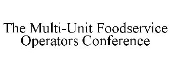 THE MULTI-UNIT FOODSERVICE OPERATORS CONFERENCE