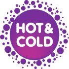 HOT & COLD