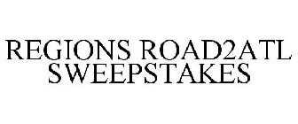 REGIONS ROAD2ATL SWEEPSTAKES