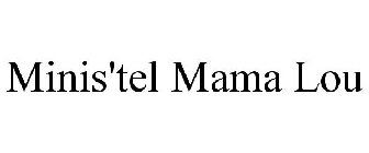 MINIS'TEL MAMA LOU