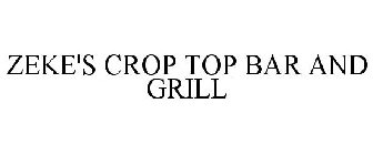 ZEKE'S CROP TOP BAR AND GRILL