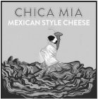 CHICA MIA MEXICAN STYLE CHEESE
