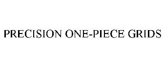 PRECISION ONE-PIECE GRIDS