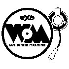 EXA WM LOS WHITE MACHINE