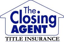 THE CLOSING AGENT TITLE INSURANCE