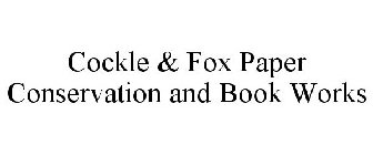 COCKLE & FOX PAPER CONSERVATION AND BOOK WORKS