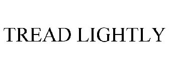 TREAD LIGHTLY