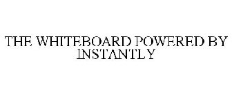 THE WHITEBOARD POWERED BY INSTANTLY