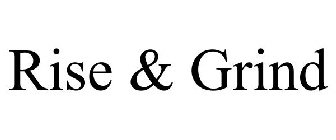 RISE & GRIND