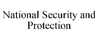NATIONAL SECURITY AND PROTECTION
