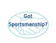 GOT SPORTSMANSHIP?