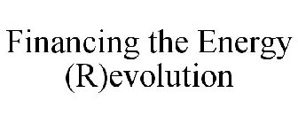 FINANCING THE ENERGY (R)EVOLUTION