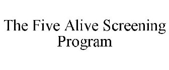 THE FIVE ALIVE SCREENING PROGRAM