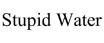 STUPID WATER