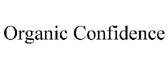 ORGANIC CONFIDENCE