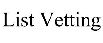 LIST VETTING