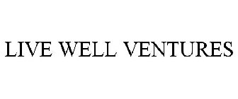 LIVE WELL VENTURES