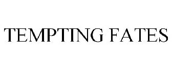 TEMPTING FATES