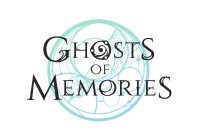 GHOSTS OF MEMORIES