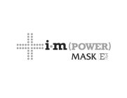 I · M (POWER) MASK E3