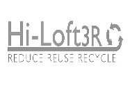 HI-LOFT3R REDUCE REUSE RECYCLE